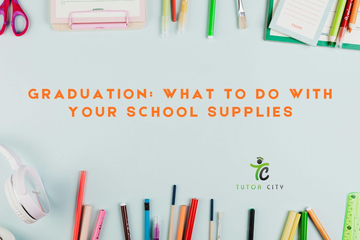 Graduation: What To Do With Your School Supplies