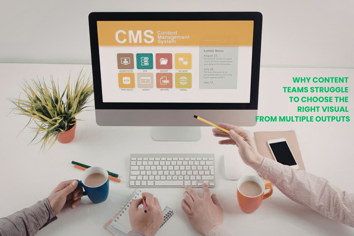 Why Content Teams Struggle to Choose the Right Visual From Multiple Outputs